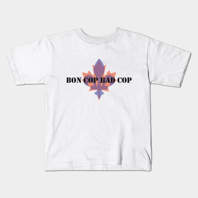 Bon Cop Bad Cop Kids T-Shirt by Whovian03